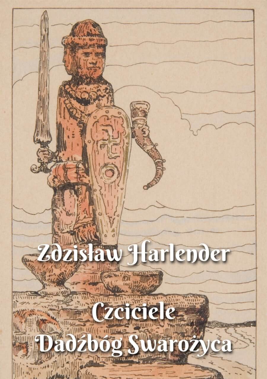 Czciciele Dadźbóg Swarożyca (wydanie 1) – Zdzisław Harlender (okładka książki)